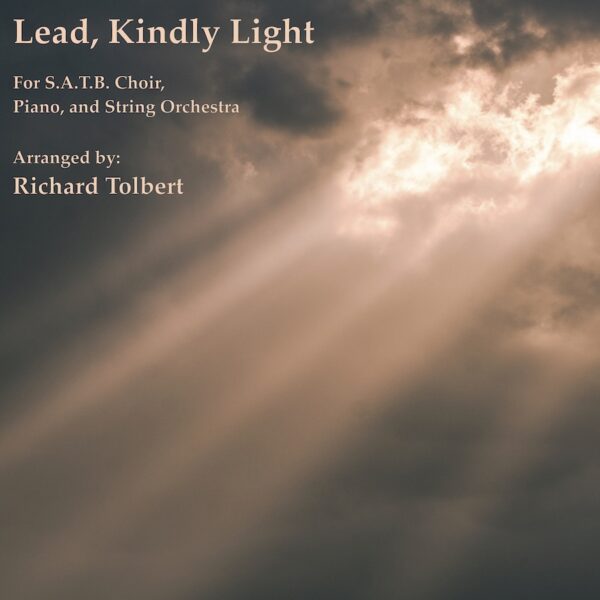 Lead Kindly Light -- Choir, Piano, Strings -- Tolbert (Sheet Music)